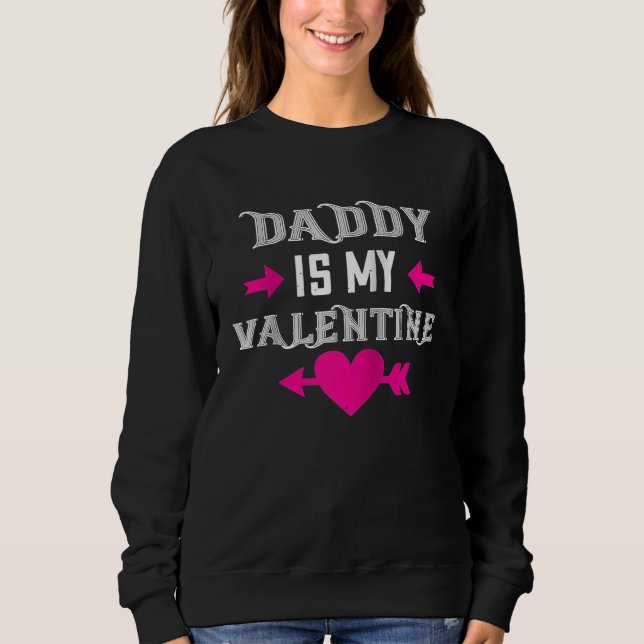 Daddy Is My Valentine Happy Valentines Day  For He T Shirt (Framsida)