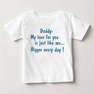 daddy my love for you... t-shirt