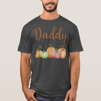 Daddy of Little Pumpkin First Birthday Autumn Pump T Shirt