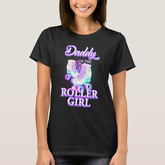 Daddy Of Roller Girl Roller Skating Birthday Match T Shirt (Framsida)