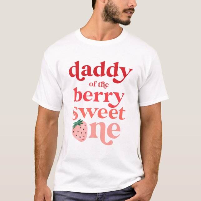Daddy of the Berry Sweet One T Shirt (Framsida)