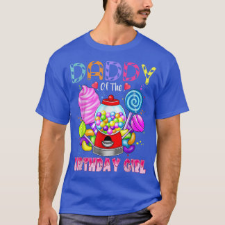 Daddy Of The Birthday Girl Candyland Candy Birthda T Shirt
