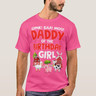 Daddy Of The Birthday Girl Farm Animals Tractor Pa T Shirt
