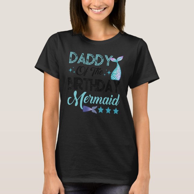 Daddy Of The Birthday Mermaid Family Matching Part T Shirt (Framsida)