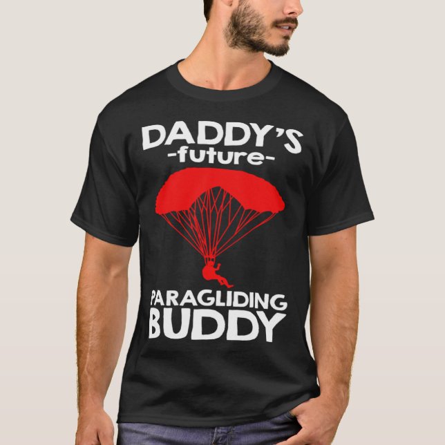 Daddy s Future Paragliding Buddy T Shirt (Framsida)
