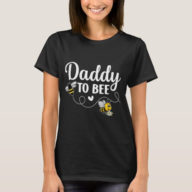 Daddy To Bee Gender Reveal Pregnancy Announcement  T Shirt (Framsida)