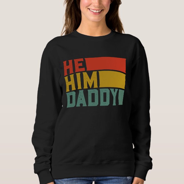 Daddy  Valentine Quote  He Him Daddy  1 T Shirt (Framsida)