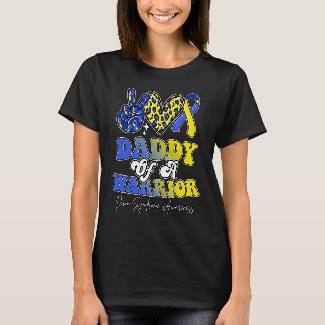 Daddy Warrior Down Syndrome Awareness Family T Shirt (Framsida)