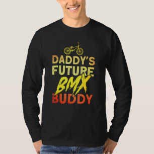 Daddys Future Bmx Buddy Bmx Stunt Cycling T Shirt