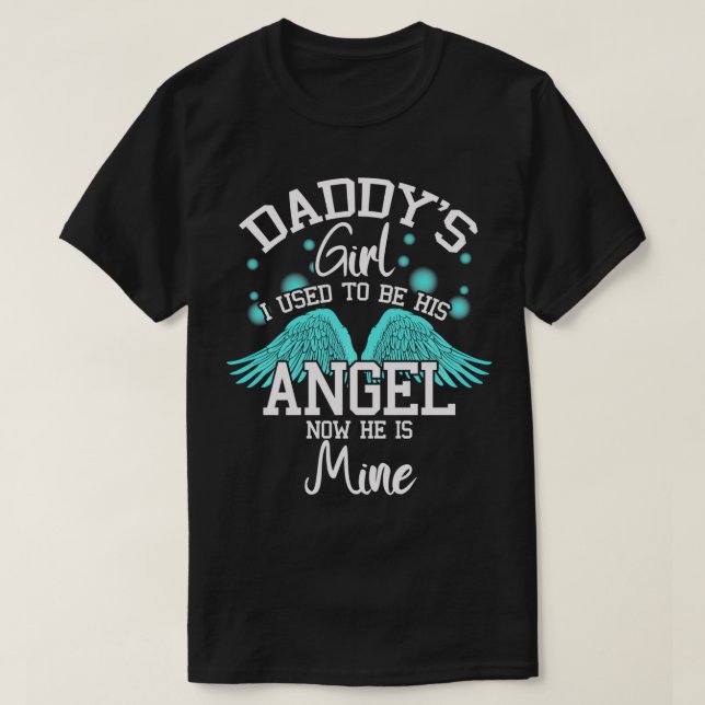 Daddys Girl, jag brukade vara hans ängel nu han är T Shirt (Design framsida)