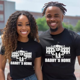 Daddy's Home T Shirt