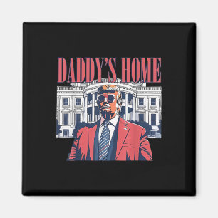 Daddys Home,trumma 2024 Ta Amerika tillbaka Magnet