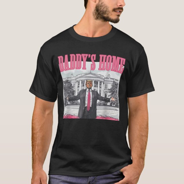 Daddy's Home Trump 2024 Take America Back Pink T Shirt (Framsida)