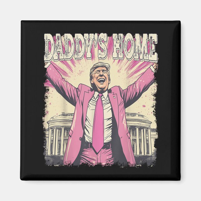 Daddys Home Trump Funny Daddys Home Magnet (Framsidan)