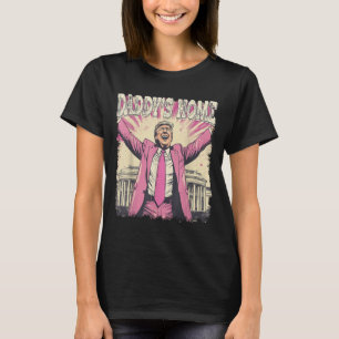 Daddys Home Trump Funny Daddys Home T Shirt