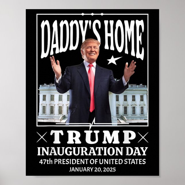 Daddys Home - Trump Inauguration Day 2025 Poster (Framsidan)