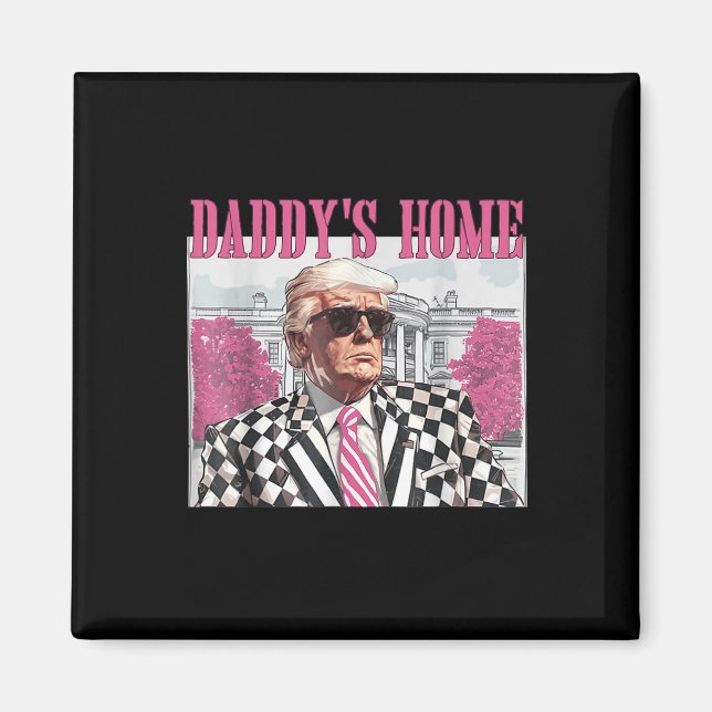 Daddys Home Trump Rosa 2024 Magnet (Framsidan)