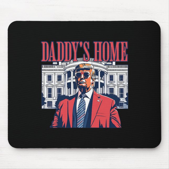 Daddys Home White House Trump 2024 Musmatta (Framsidan)