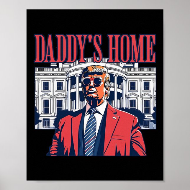Daddys Home White House Trump 2024 Poster (Framsidan)