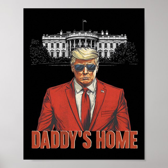 Daddys Home White House Trump 2024 Poster (Framsidan)