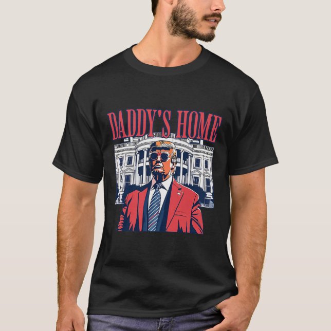 Daddys Home White House Trump 2024 T Shirt (Framsida)
