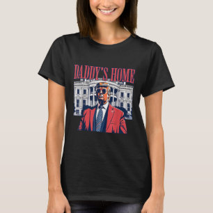 Daddys Home White House Trump 2024 T Shirt