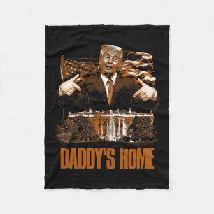 Daddys Home White House Trump 2024 Val Fleecefilt