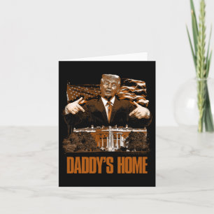 Daddys Home White House Trump 2024 Val Kort
