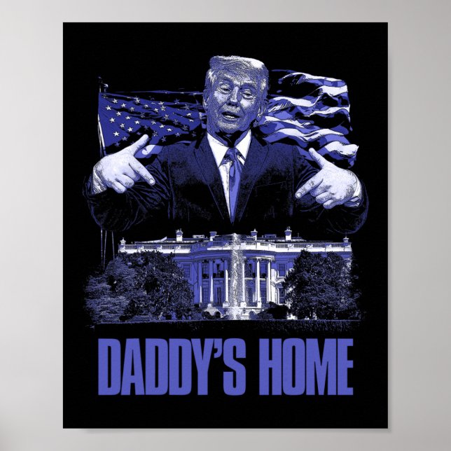 Daddys Home White House Trump 2024 Val Poster (Framsidan)