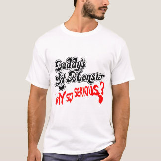 Daddy's Lil Monster Why So Serious? T Shirt