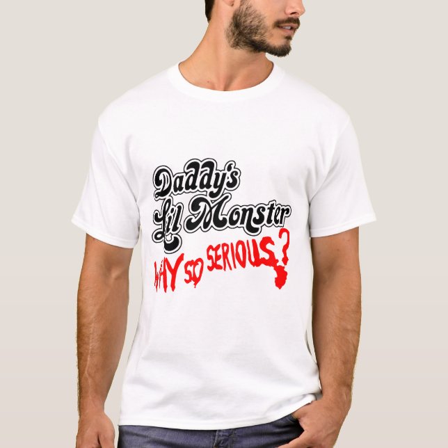 Daddy's Lil Monster Why So Serious? T Shirt (Framsida)