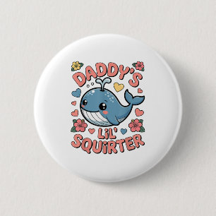 Daddys Lil Squirter Funny Olämplig Vuxen Humo Knapp