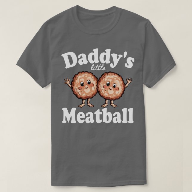 Daddys lilla köttboll 2 t shirt (Design framsida)