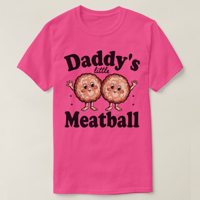 Daddys lilla köttboll t shirt (Design framsida)