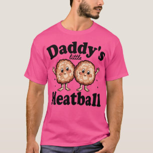 Daddys lilla köttboll t shirt