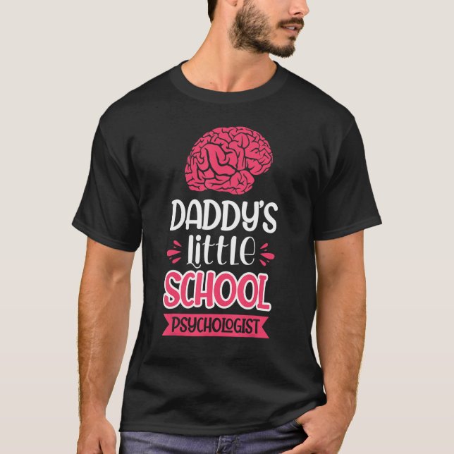 Daddy's Little School Psychologist T Shirt (Framsida)