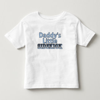 Daddys Little Sidekick Tee Shirt