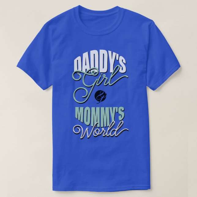 Daddys tjej Mommys world T Shirt (Design framsida)