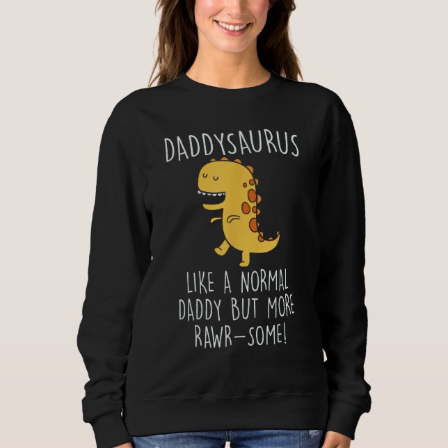 Daddysaurus Like A Normal Daddy Only More Rawr Som T Shirt (Framsida)