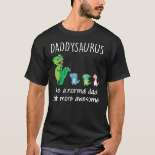 Daddysaurus som ett normalt Pappa men mer Fantasti T Shirt