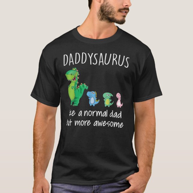 Daddysaurus som ett normalt Pappa men mer Fantasti T Shirt (Framsida)