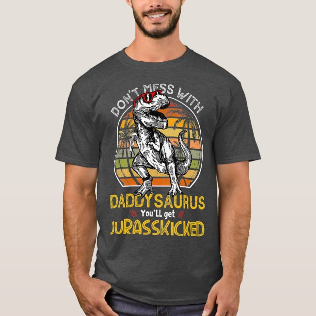 Daddysaurus Youll Get Jurasskick ed Pappa Rex T Shirt (Framsida)