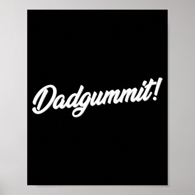 Dadgummit Funny Southern Saying Quote  Poster (Framsidan)