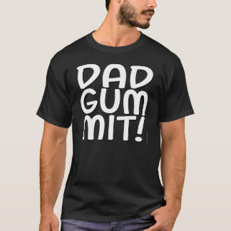Dadgummit! T-tröja Tee