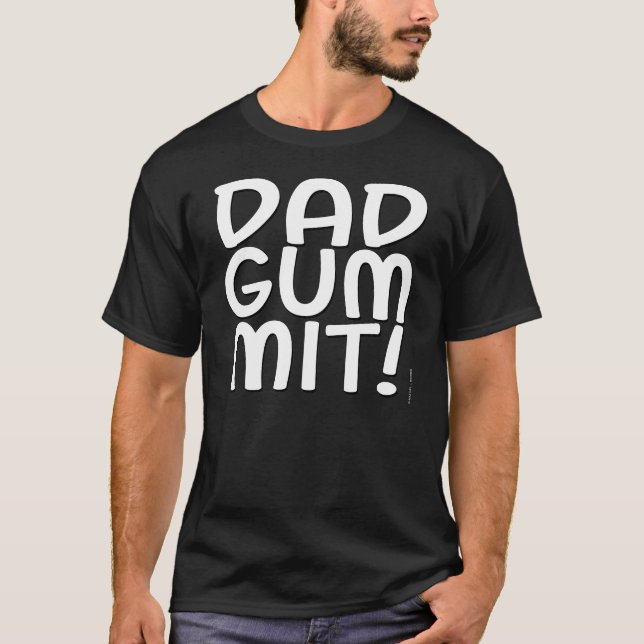 Dadgummit! T-tröja Tee (Framsida)