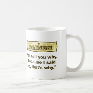 Dadism - därför att jag sade så kaffemugg