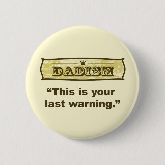 Dadism - denna är din sist varning knapp