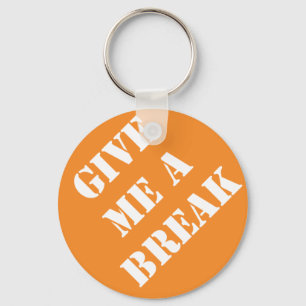 Dadism Ge Me A Break Nyckelring
