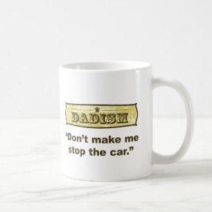 Dadism - gör inte mig att stoppa bilen kaffemugg