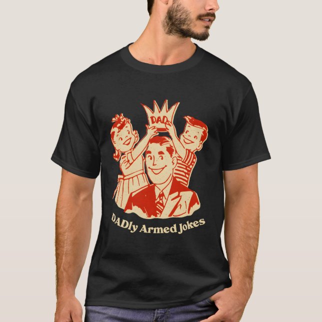 Dadly Armed Jokes pappa Pappa Jokes T Shirt (Framsida)